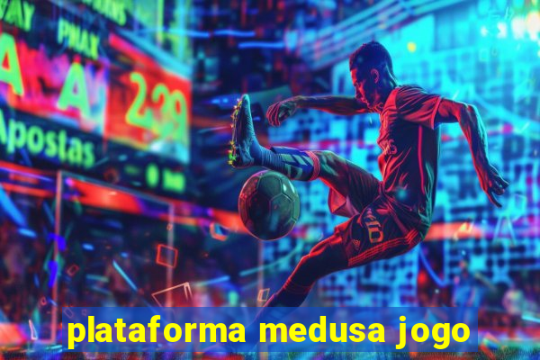 plataforma medusa jogo